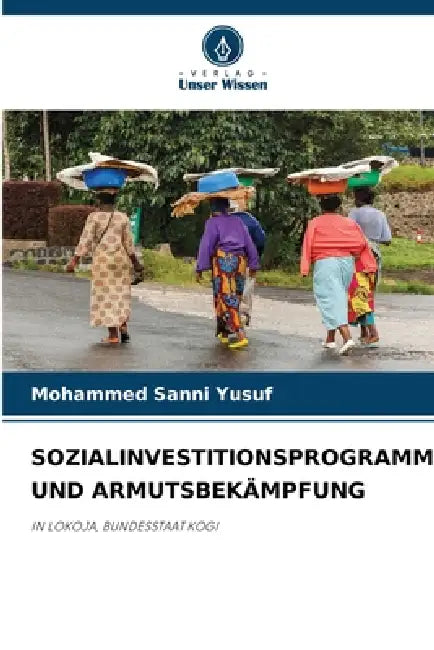Sozialinvestitionsprogramm Und Armutsbekämpfung by Mohammed Sanni Yusuf