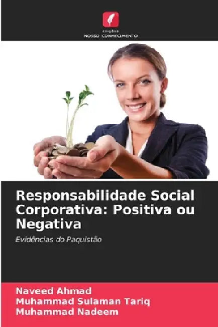 Responsabilidade Social Corporativa: Positiva ou Negativa by Naveed Ahmad, Muhammad Sulaman Tariq, Muhammad Nadeem