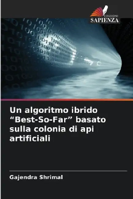 Un algoritmo ibrido "Best-So-Far" basato sulla colonia di api artificiali by Gajendra Shrimal