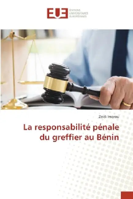 La responsabilité pénale du greffier au Bénin by Zeidi Imorou