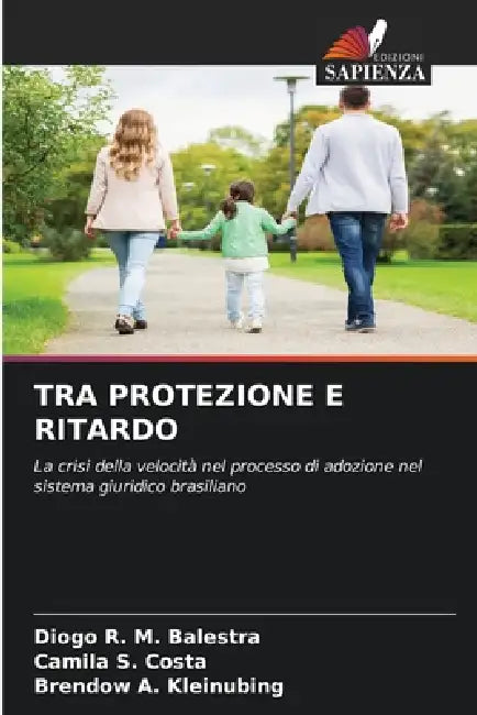 Tra Protezione E Ritardo by Diogo R. M. Balestra, Camila S. Costa, Brendow A. Kleinubing