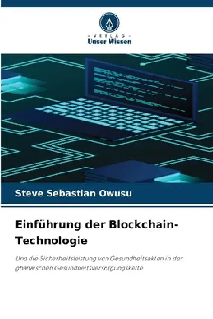 Einführung der Blockchain-Technologie by Steve Sebastian Owusu