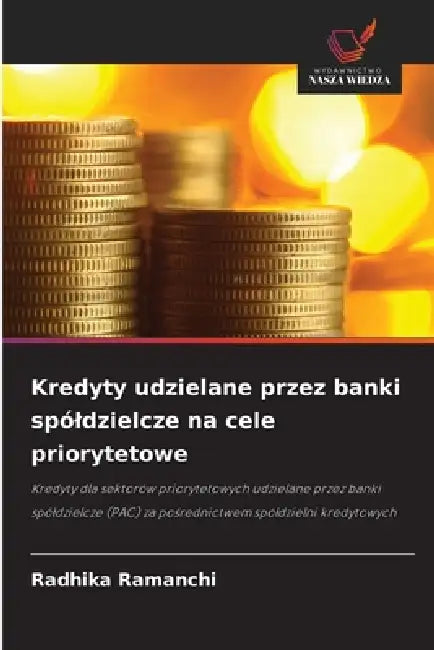 Kredyty udzielane przez banki spóldzielcze na cele priorytetowe by Radhika Ramanchi