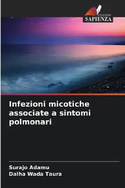 Infezioni micotiche associate a sintomi polmonari by Surajo Adamu, Dalha Wada Taura