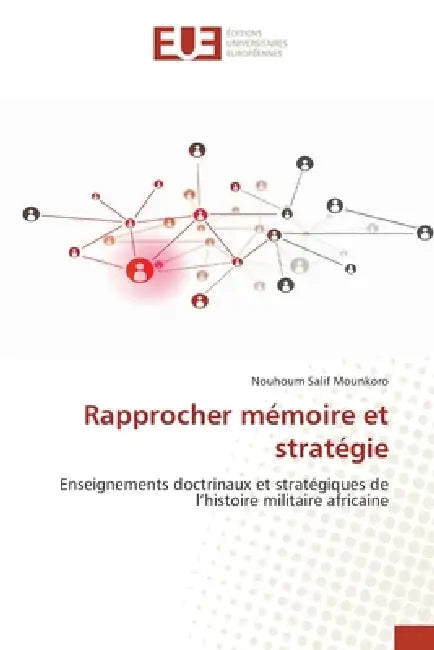 Rapprocher mémoire et stratégie by Nouhoum Salif Mounkoro