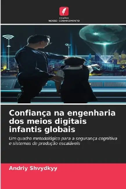 Confiança na engenharia dos meios digitais infantis globais by Andriy Shvydkyy