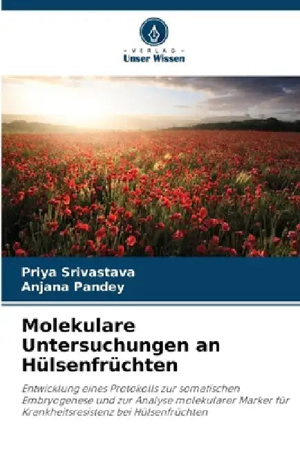 Molekulare Untersuchungen an Hülsenfrüchten by Priya Srivastava, Anjana Pandey