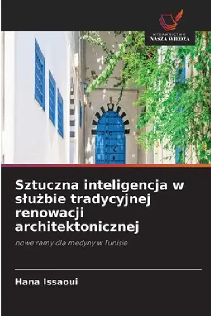 Sztuczna inteligencja w slużbie tradycyjnej renowacji architektonicznej by Hana Issaoui