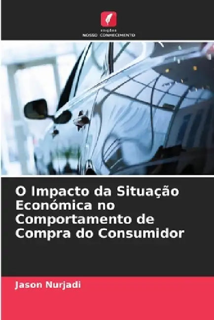 O Impacto da Situação Económica no Comportamento de Compra do Consumidor by Jason Nurjadi