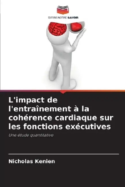 L'impact de l'entraînement à la cohérence cardiaque sur les fonctions exécutives by Nicholas Kenien