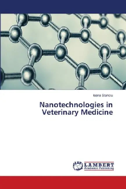 Nanotechnologies in Veterinary Medicine by Ioana Stanciu