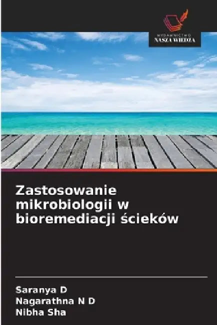 Zastosowanie mikrobiologii w bioremediacji ścieków by Saranya D, Nagarathna N. D., Nibha Sha