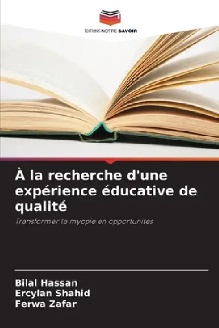 À la recherche d'une expérience éducative de qualité by Bilal Hassan, Ercylan Shahid, Ferwa Zafar