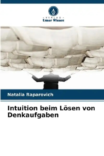 Intuition beim Lösen von Denkaufgaben by Natalia Raparovich