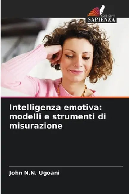 Intelligenza emotiva: modelli e strumenti di misurazione by John N. N. Ugoani