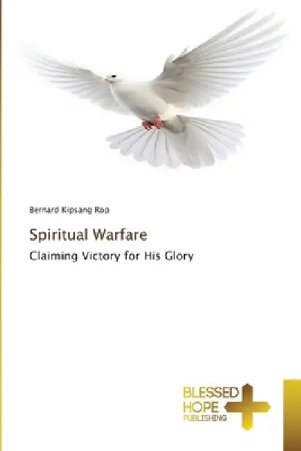 Spiritual Warfare by Bernard Kipsang Rop