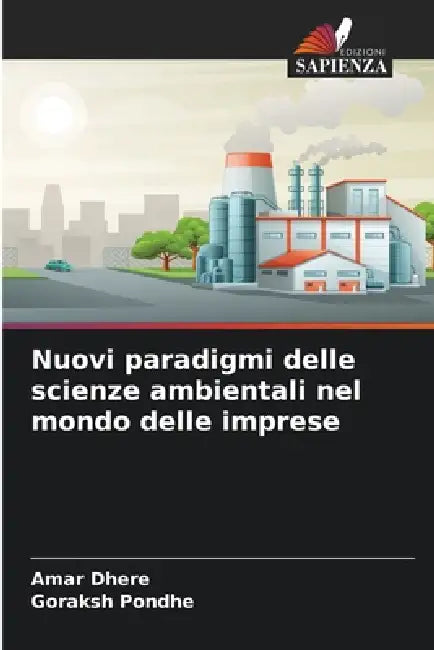 Nuovi paradigmi delle scienze ambientali nel mondo delle imprese by Amar Dhere, Goraksh Pondhe