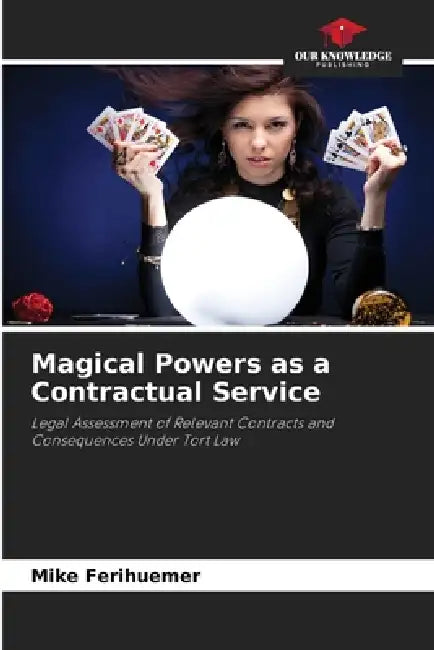 Magical Powers as a Contractual Service by Mike Ferihuemer