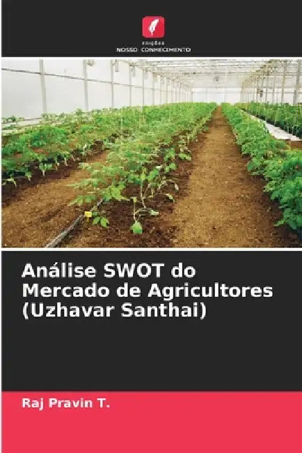 Análise SWOT do Mercado de Agricultores (Uzhavar Santhai) by Raj Pravin T