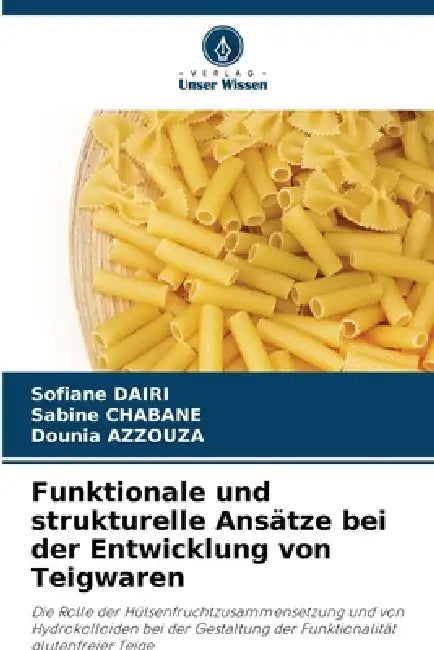 Funktionale und strukturelle Ansätze bei der Entwicklung von Teigwaren by Sofiane Dairi, Sabine Chabane, Dounia Azzouza