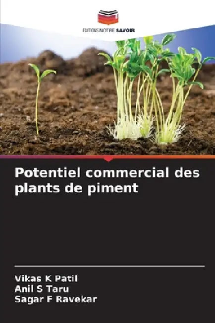 Potentiel commercial des plants de piment by Vikas K. Patil, Anil S. Taru, Sagar F. Ravekar