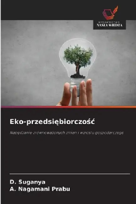 Eko-przedsiębiorczośc by D. Suganya, A. Nagamani Prabu