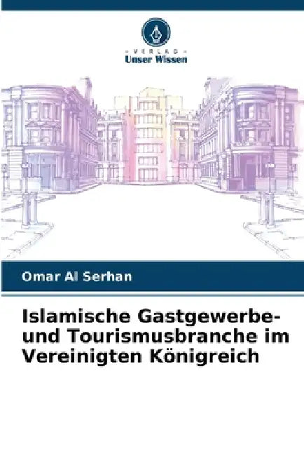 Islamische Gastgewerbe- und Tourismusbranche im Vereinigten Königreich by Omar Al Serhan