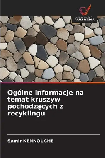 Ogólne informacje na temat kruszyw pochodzących z recyklingu by Samir Kennouche