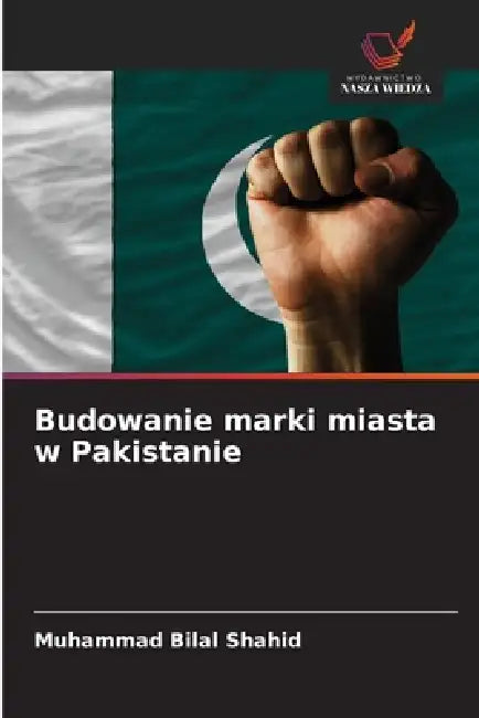 Budowanie marki miasta w Pakistanie by Muhammad Bilal Shahid