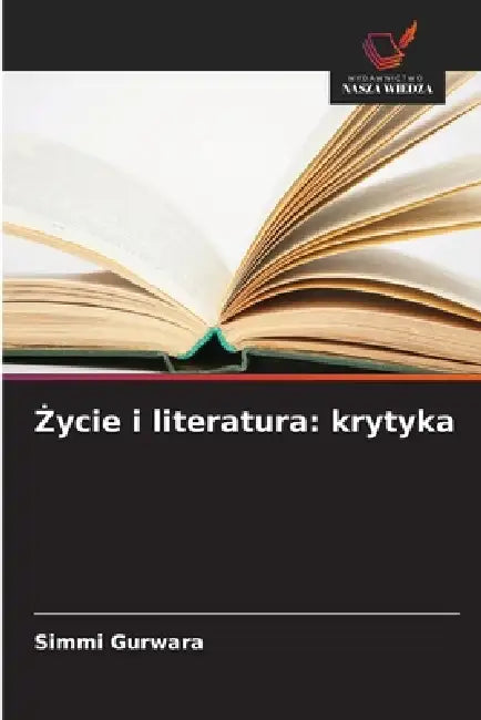 Życie i literatura: krytyka by Simmi Gurwara