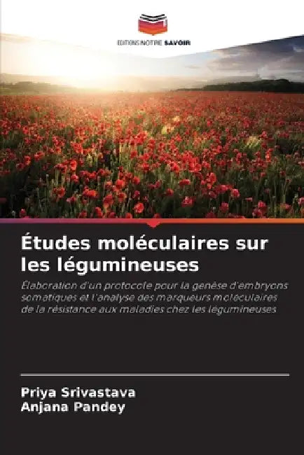 Études moléculaires sur les légumineuses by Priya Srivastava, Anjana Pandey