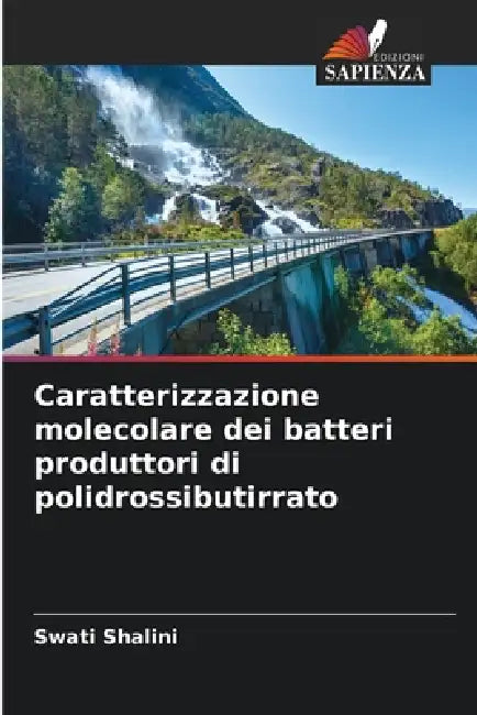 Caratterizzazione molecolare dei batteri produttori di polidrossibutirrato by Swati Shalini