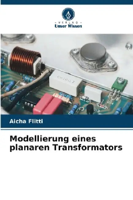 Modellierung eines planaren Transformators by Aicha Flitti