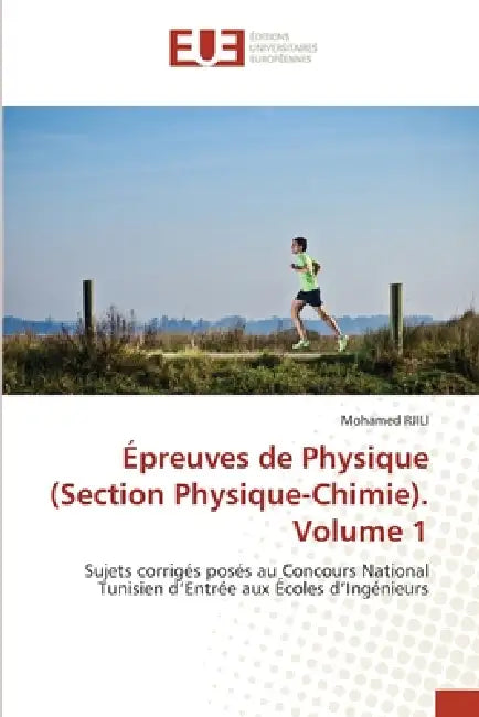 Épreuves de Physique (Section Physique-Chimie). Volume 1 by Mohamed Rjili