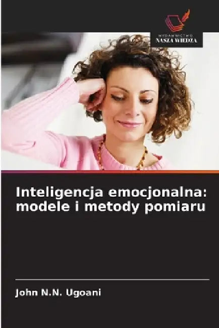 Inteligencja emocjonalna: modele i metody pomiaru by John N. N. Ugoani