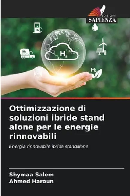 Ottimizzazione di soluzioni ibride stand alone per le energie rinnovabili by Shymaa Salem, Ahmed Haroun