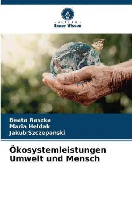Ökosystemleistungen Umwelt und Mensch by Beata Raszka, Maria Heldak, Jakub Szczepanski