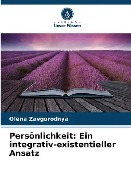 Persönlichkeit: Ein integrativ-existentieller Ansatz by Olena Zavgorodnya