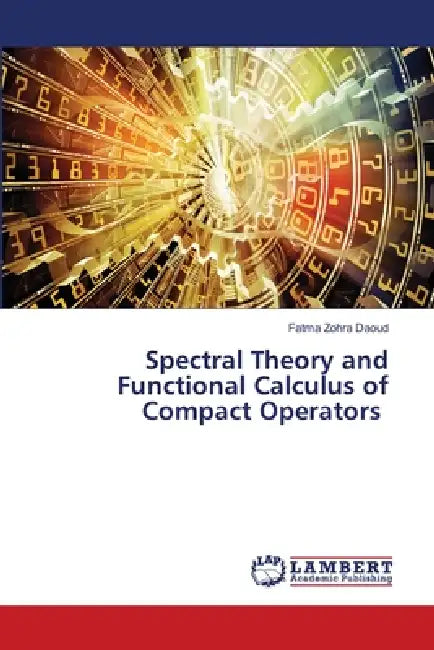Spectral Theory and Functional Calculus of Compact Operators by Fatma Zohra Daoud