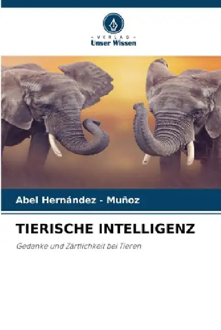 Tierische Intelligenz by Abel Hernandez -. Muñoz