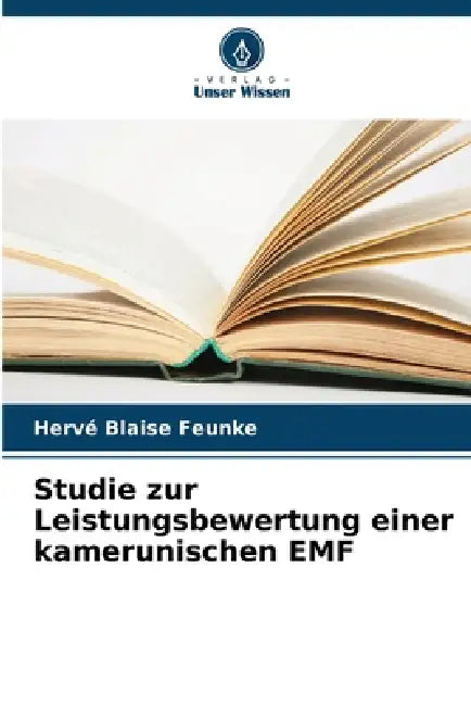 Studie zur Leistungsbewertung einer kamerunischen EMF by Hervé Blaise Feunke