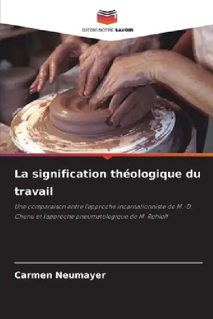 La signification théologique du travail by Carmen Neumayer