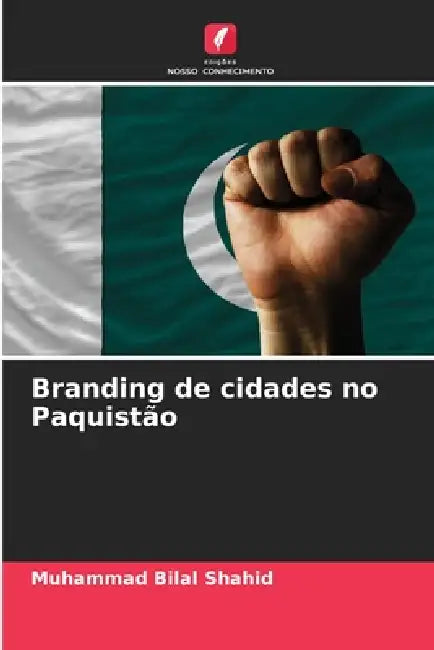 Branding de cidades no Paquistão by Muhammad Bilal Shahid