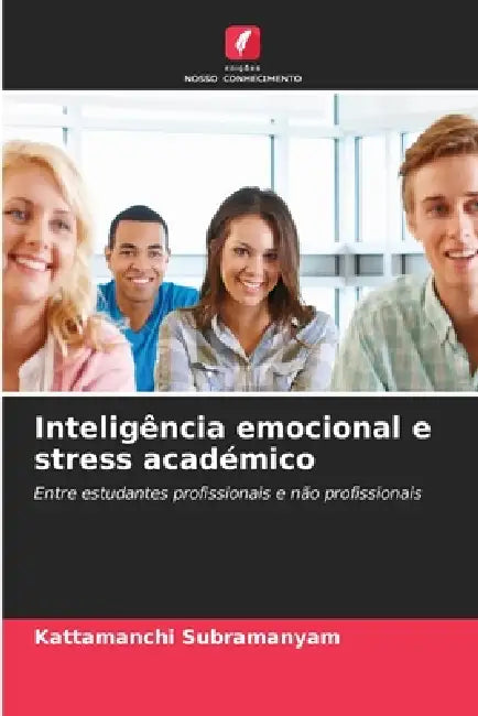 Inteligência emocional e stress académico by Kattamanchi Subramanyam