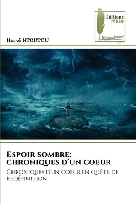 Espoir sombre: chroniques d'un coeur by Hervé Ntoutou