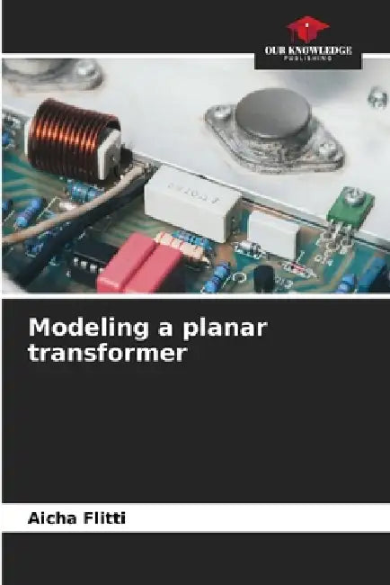 Modeling a planar transformer by Aicha Flitti