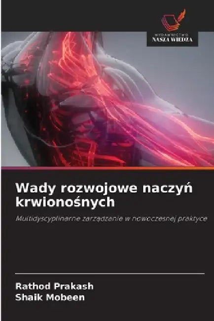 Wady rozwojowe naczyń krwionośnych by Rathod Prakash, Shaik Mobeen
