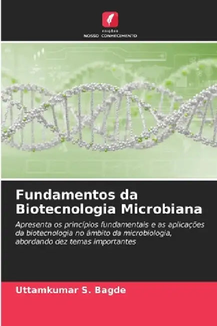 Fundamentos da Biotecnologia Microbiana by Uttamkumar S. Bagde