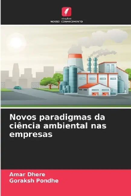 Novos paradigmas da ciência ambiental nas empresas by Amar Dhere, Goraksh Pondhe