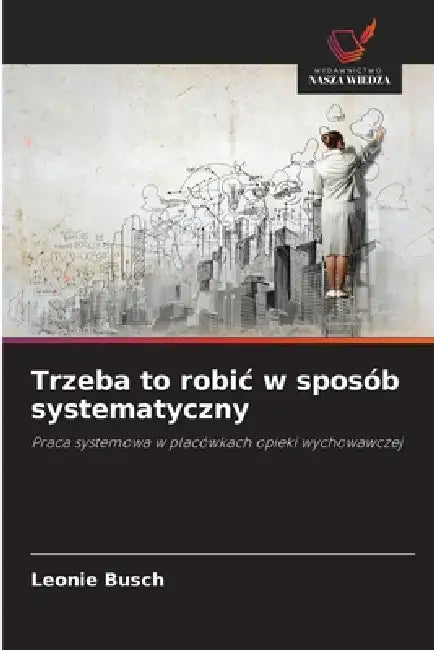 Trzeba to robic w sposób systematyczny by Leonie Busch